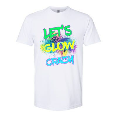 Let's Glow Crazy Glow Party 80s Retro Costume Party Lover Cute Gift Softstyle® CVC T-Shirt