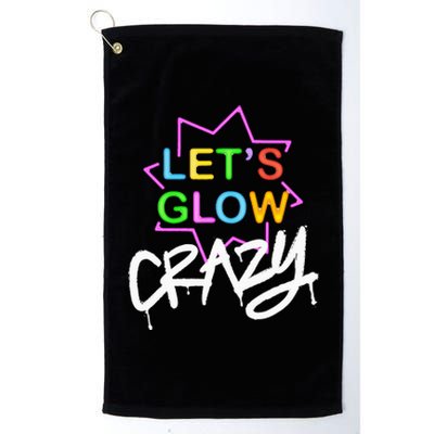 Let Glow Crazy Retro Colorful Quote Platinum Collection Golf Towel