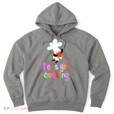 Lets Get Cooking Hoodie