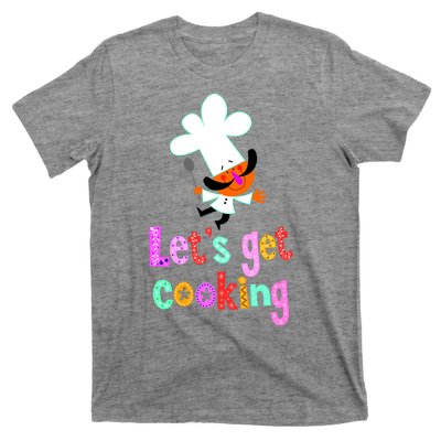 Lets Get Cooking T-Shirt