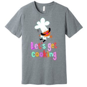 Lets Get Cooking Premium T-Shirt