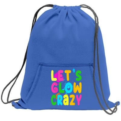 Let Glow Crazy Retro Colorful Quote Group Team Tie Dye Sweatshirt Cinch Pack Bag