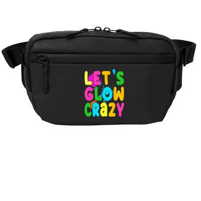 Let Glow Crazy Retro Colorful Quote Group Team Tie Dye Crossbody Pack