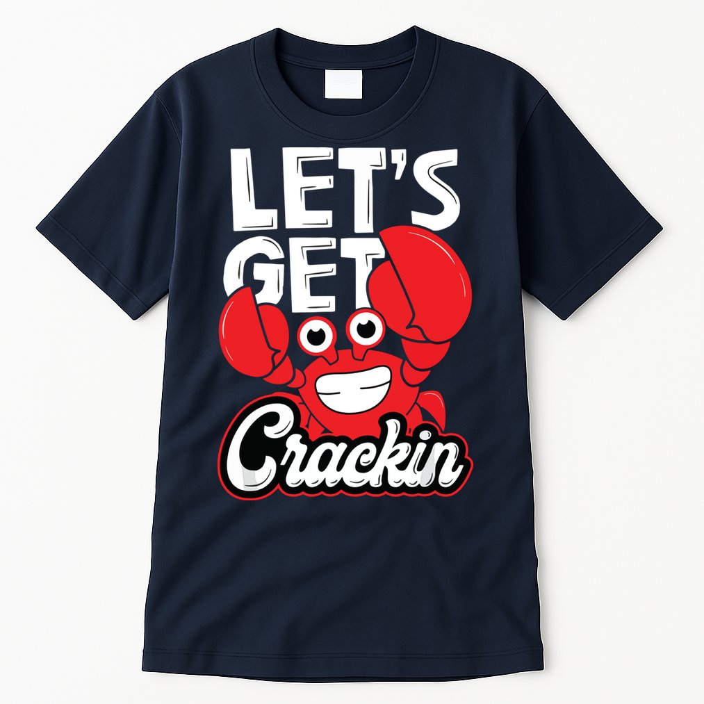 Let's Get Crackin Funny Crab Eater Seafood Lover Crab Boil Tall T-Shirt