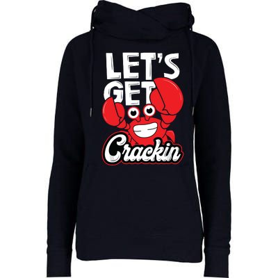 Let's Get Crackin Funny Crab Eater Seafood Lover Crab Boil Womens Funnel Neck Pullover Hood