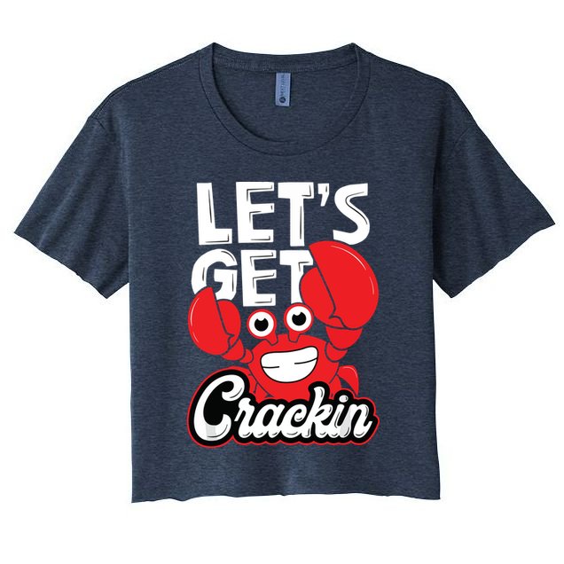 Let's Get Crackin Funny Crab Eater Seafood Lover Crab Boil Women's Crop Top Tee