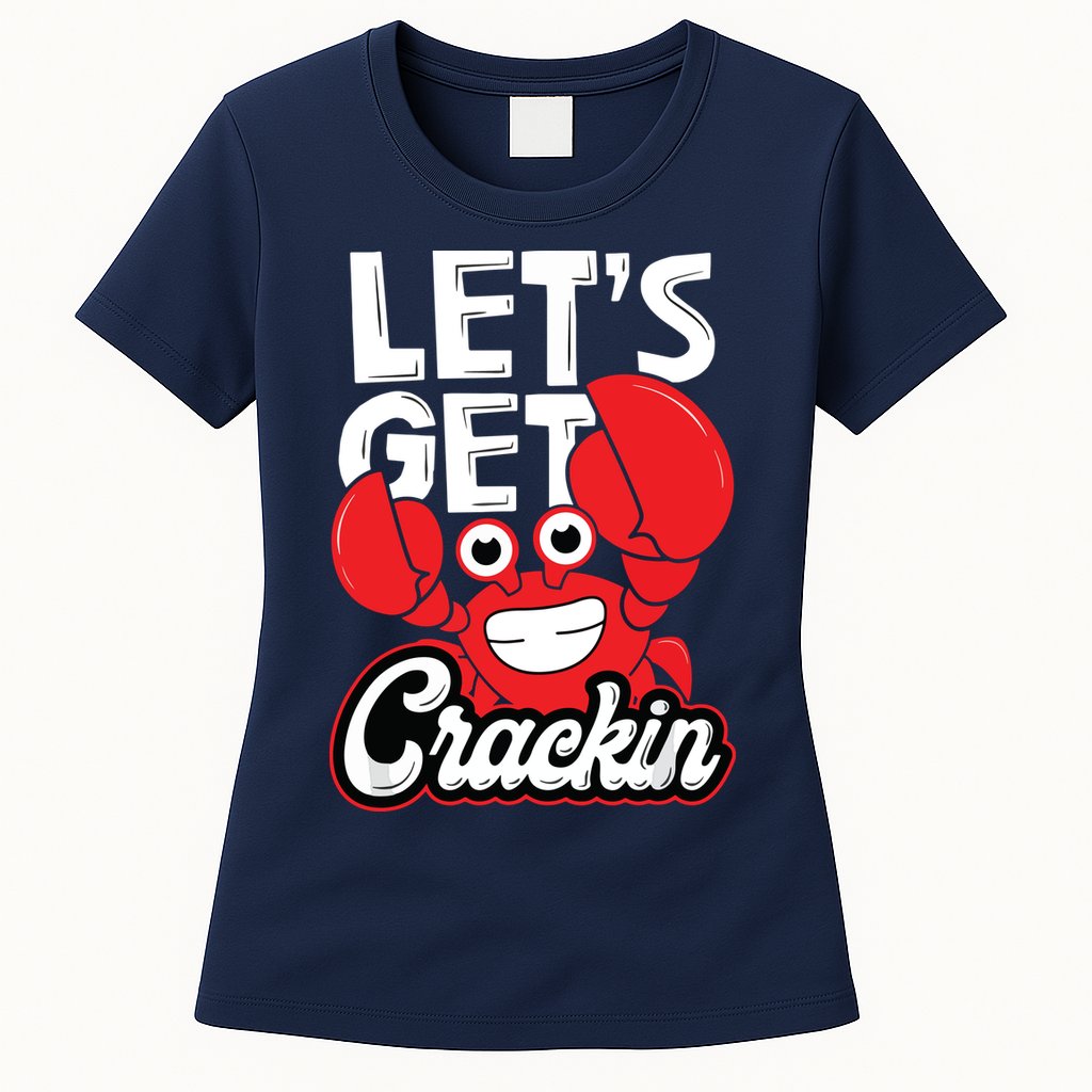 Let's Get Crackin Funny Crab Eater Seafood Lover Crab Boil Womens T-Shirt