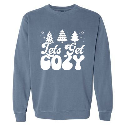 Lets Get Cozy Retro Groovy Christmas Cute Gift Garment-Dyed Sweatshirt