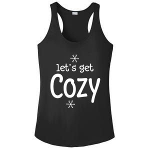 Lets Get Cozy Snowflakes Funny Sarcastic Jokes Family Great Gift Ladies PosiCharge Competitor Racerback Tank