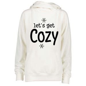 Lets Get Cozy Snowflakes Funny Sarcastic Jokes Family Great Gift Womens Funnel Neck Pullover Hood