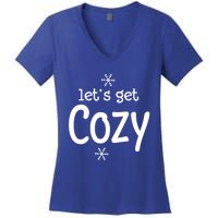 Lets Get Cozy Snowflakes Funny Sarcastic Jokes Family Great Gift Women's V-Neck T-Shirt