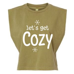 Lets Get Cozy Snowflakes Funny Sarcastic Jokes Family Great Gift Garment-Dyed Women's Muscle Tee