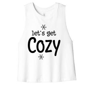 Lets Get Cozy Snowflakes Funny Sarcastic Jokes Family Great Gift Women's Racerback Cropped Tank