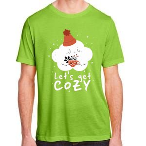 LetS Get Cozy For People Who Love Winter And Autumn Cute Gift Adult ChromaSoft Performance T-Shirt