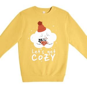 LetS Get Cozy For People Who Love Winter And Autumn Cute Gift Premium Crewneck Sweatshirt