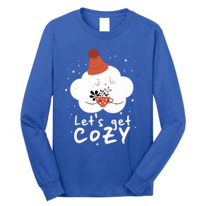 LetS Get Cozy For People Who Love Winter And Autumn Cute Gift Long Sleeve Shirt