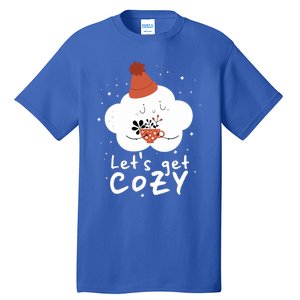 LetS Get Cozy For People Who Love Winter And Autumn Cute Gift Tall T-Shirt