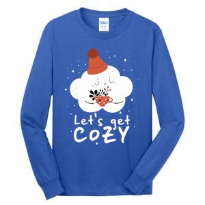 LetS Get Cozy For People Who Love Winter And Autumn Cute Gift Tall Long Sleeve T-Shirt