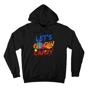 Let's Glow Crazy Glow Party 80s Retro Costume Party Lover Hoodie