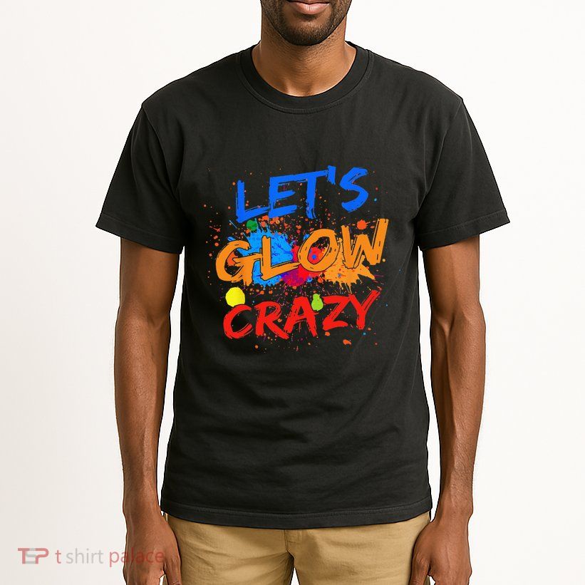 Let's Glow Crazy Glow Party 80s Retro Costume Party Lover Tall T-Shirt