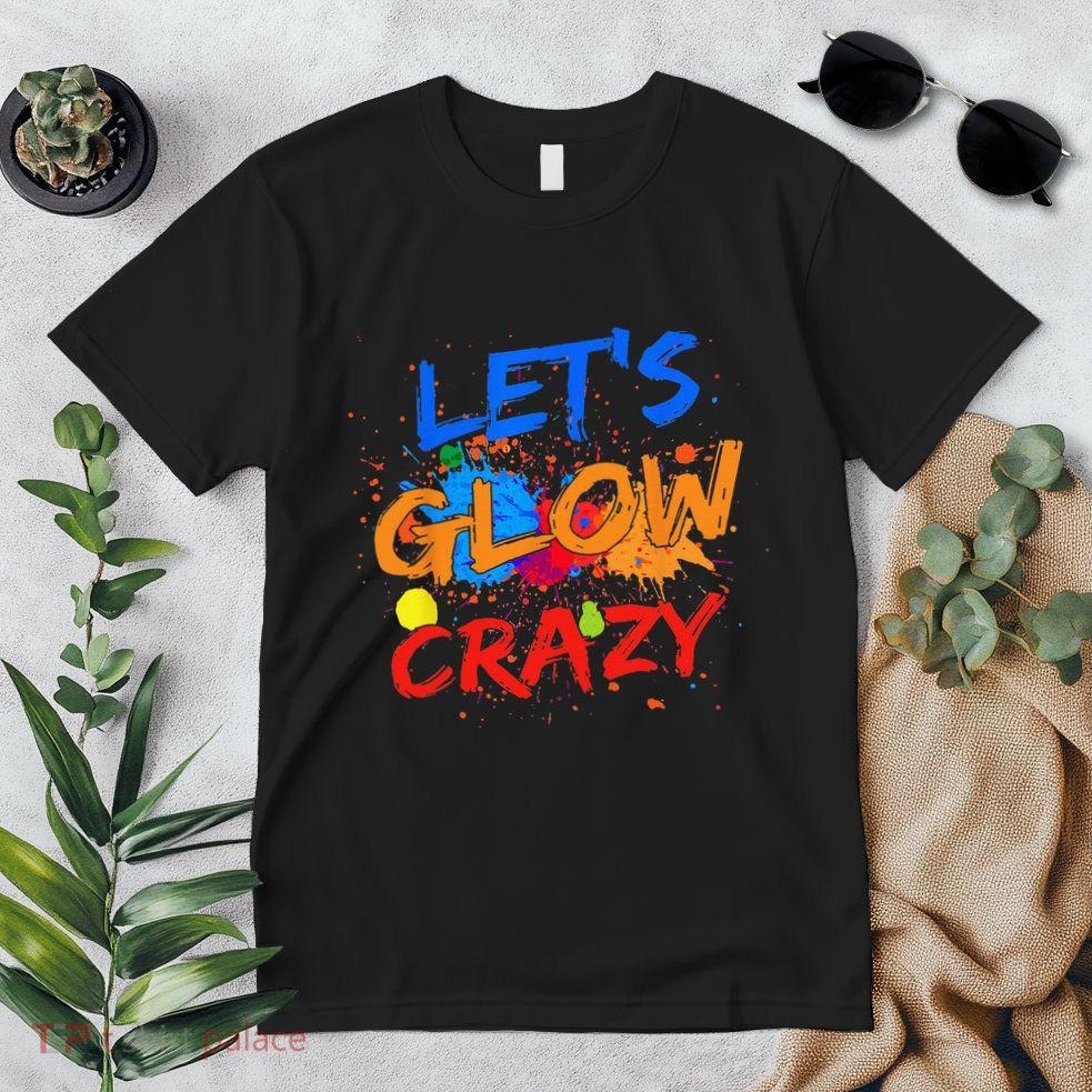 Let's Glow Crazy Glow Party 80s Retro Costume Party Lover Premium T-Shirt