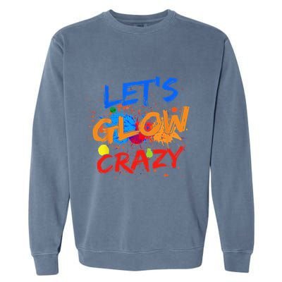 Let's Glow Crazy Glow Party 80s Retro Costume Party Lover Garment-Dyed Sweatshirt