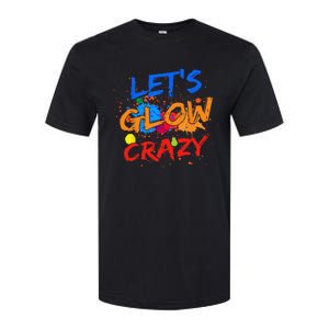 Let's Glow Crazy Glow Party 80s Retro Costume Party Lover Softstyle CVC T-Shirt