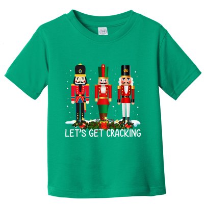 LetS Get Cracking Christmas Nutcracker Ballet Toddler T-Shirt