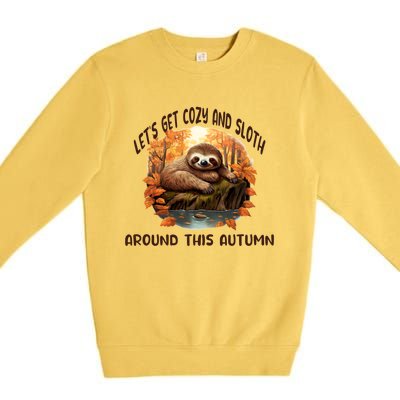 LetS Get Cozy And Sloth Autumn Design Gift Premium Crewneck Sweatshirt