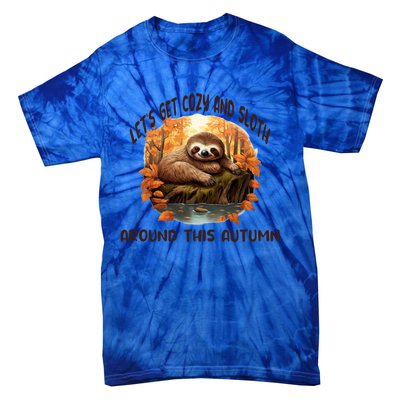 LetS Get Cozy And Sloth Autumn Design Gift Tie-Dye T-Shirt