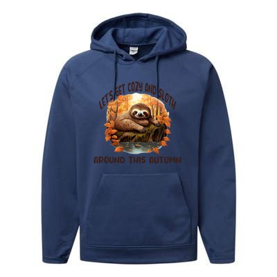 LetS Get Cozy And Sloth Autumn Design Gift Performance Fleece Hoodie