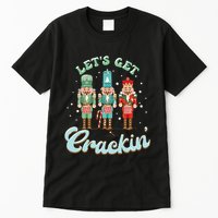 Lets Get Crackin Three Nutcrackers Christmas Teacher Tall T-Shirt