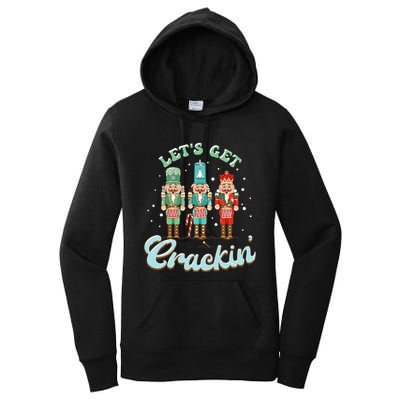 Lets Get Crackin Three Nutcrackers Christmas Teacher Women's Pullover Hoodie