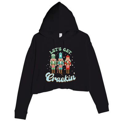 Lets Get Crackin Three Nutcrackers Christmas Teacher Crop Fleece Hoodie