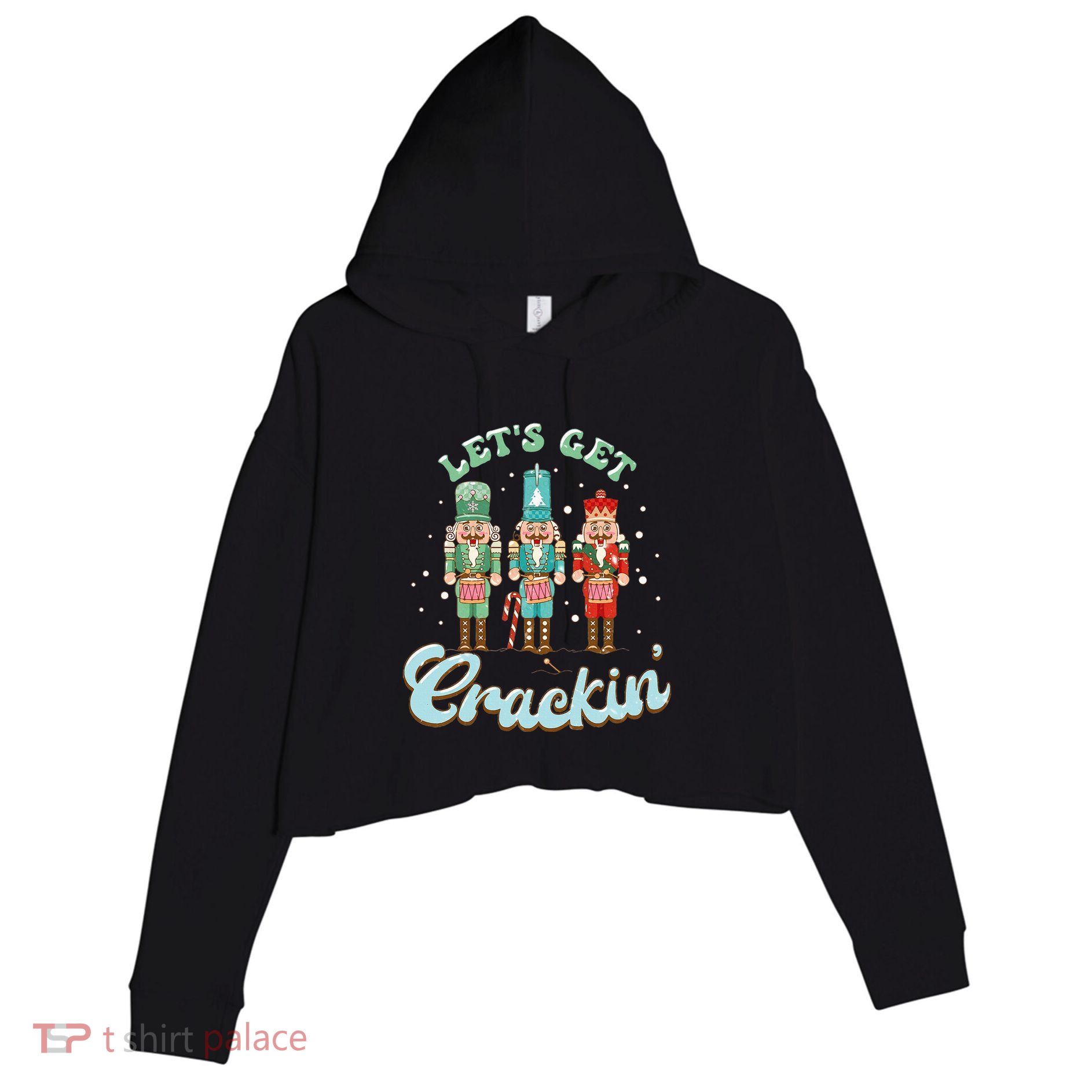 Lets Get Crackin Three Nutcrackers Christmas Teacher Crop Fleece Hoodie