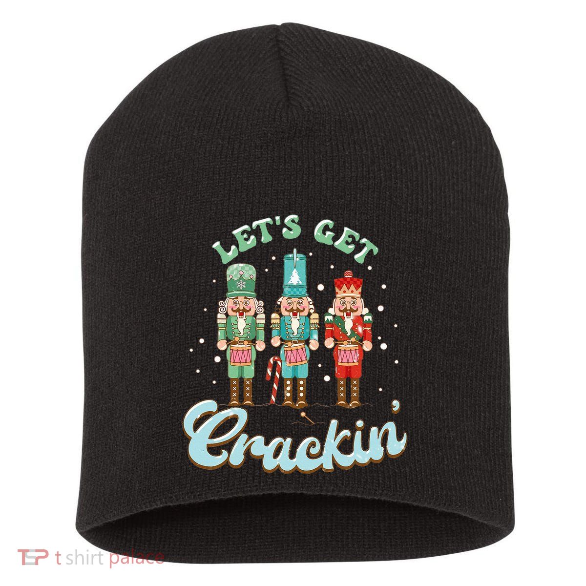 Lets Get Crackin Three Nutcrackers Christmas Teacher Short Acrylic Beanie