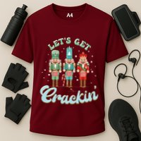 Lets Get Crackin Three Nutcrackers Christmas Teacher Performance Shirt
