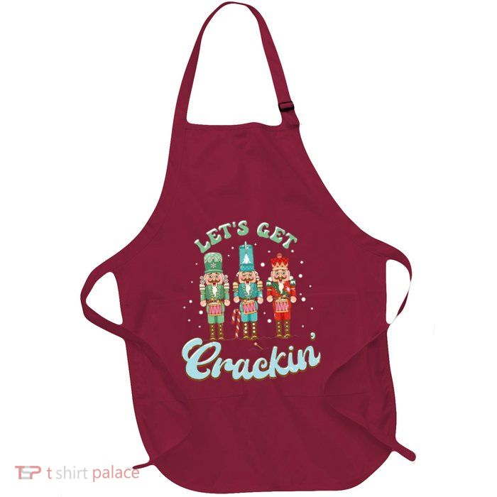 Lets Get Crackin Three Nutcrackers Christmas Teacher Apron