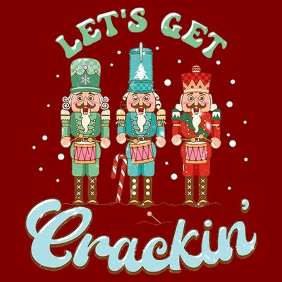 Lets Get Crackin Three Nutcrackers Christmas Teacher T-Shirt