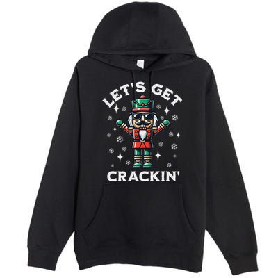 LetS Get Crackin Nutcracker Christmas Premium Pullover Hoodie