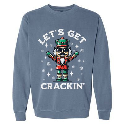 LetS Get Crackin Nutcracker Christmas Garment-Dyed Sweatshirt