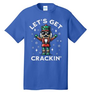 LetS Get Crackin Nutcracker Christmas Tall T-Shirt