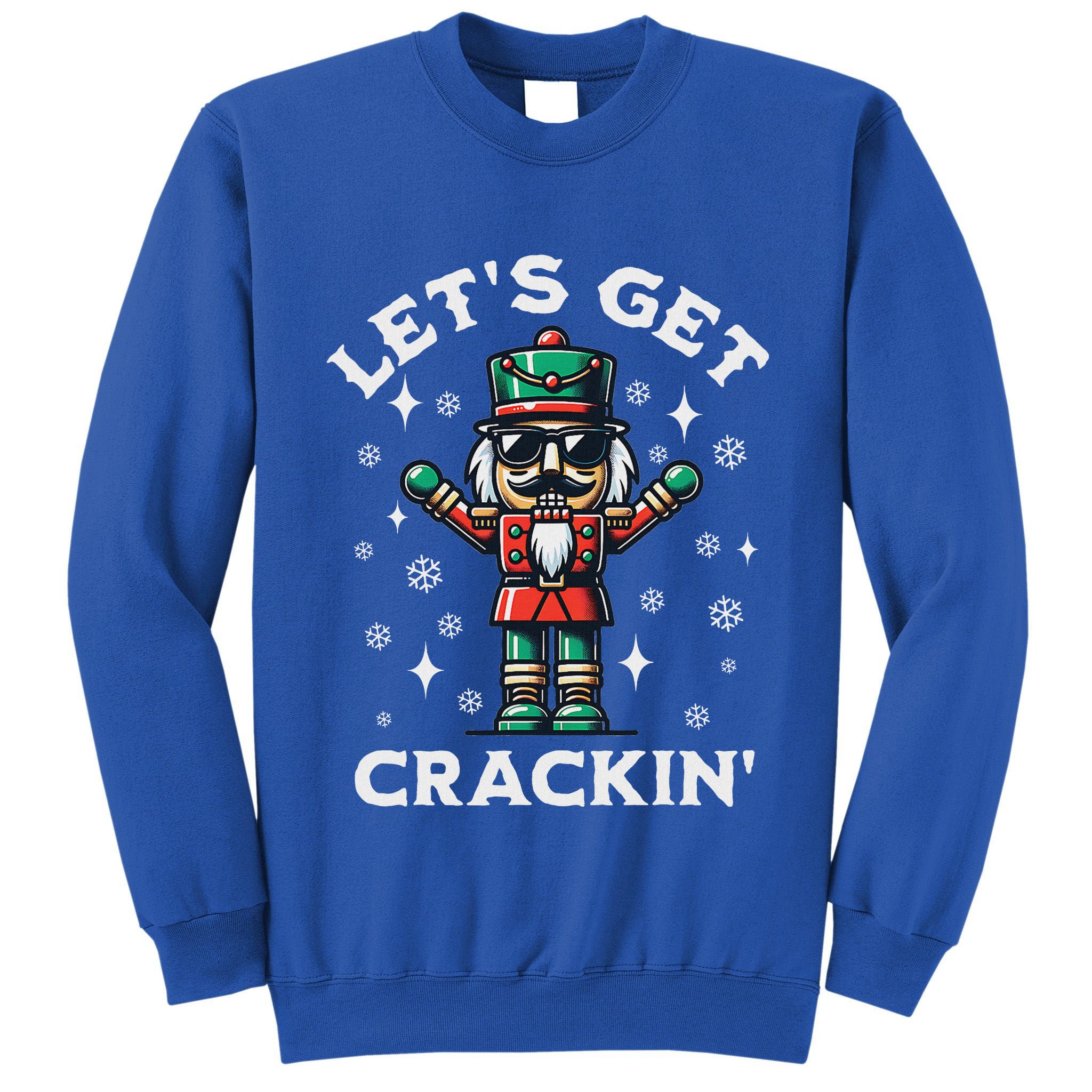 LetS Get Crackin Nutcracker Christmas Tall Sweatshirt