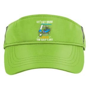 Let's Get Drunk And Drive The Golf Cart Funny Gift For Gift Adult Drive Performance Visor