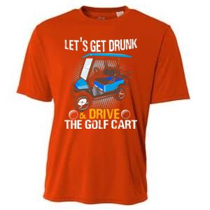 Let's Get Drunk And Drive The Golf Cart Funny Gift For Gift Cooling Performance Crew T-Shirt