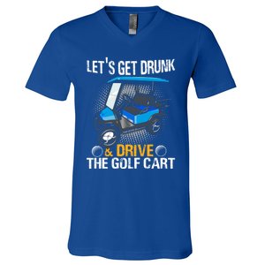 Let's Get Drunk And Drive The Golf Cart Funny Gift For Gift V-Neck T-Shirt