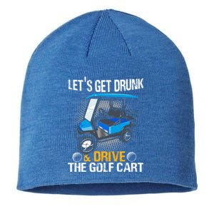 Let's Get Drunk And Drive The Golf Cart Funny Gift For Gift Sustainable Beanie