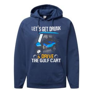 Let's Get Drunk And Drive The Golf Cart Funny Gift For Gift Performance Fleece Hoodie