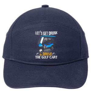 Let's Get Drunk And Drive The Golf Cart Funny Gift For Gift 7-Panel Snapback Hat