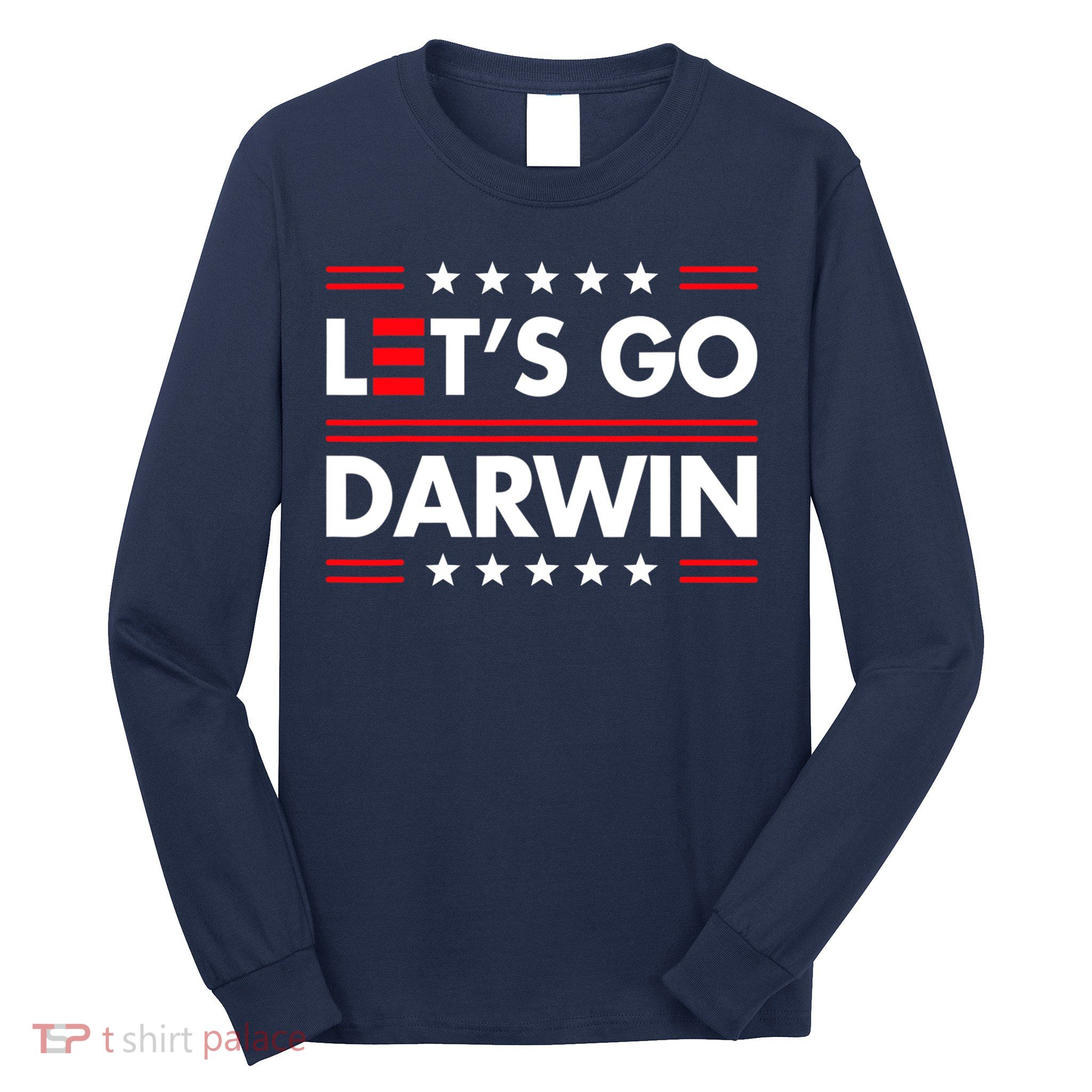 Let's Go Darwin Sarcastic Natural Selection Long Sleeve Shirt